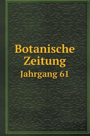 Cover of Botanische Zeitung Jahrgang 61