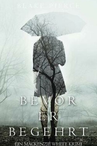 Cover of Bevor Er Begehrt