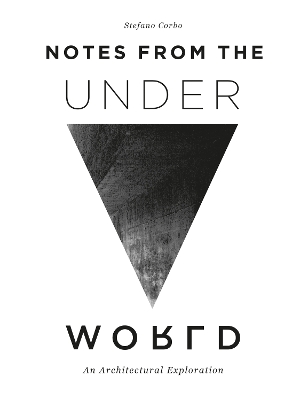 Book cover for Notes from the Underworld: An Architectural Exploration