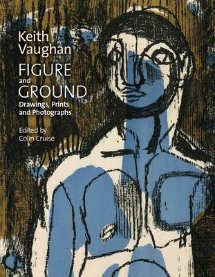 Book cover for Keith Vaughan: Figure and Ground
