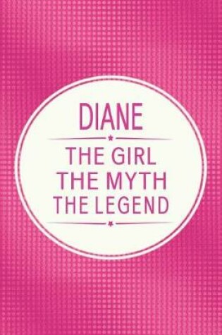 Cover of Diane the Girl the Myth the Legend