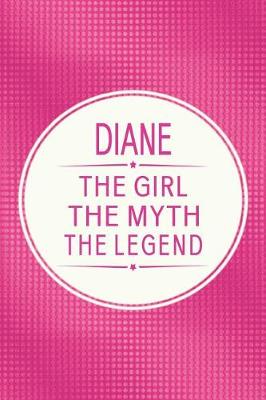 Book cover for Diane the Girl the Myth the Legend