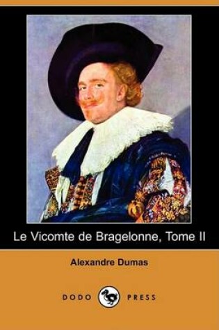 Cover of Le Vicomte de Bragelonne, Tome II (Dodo Press)