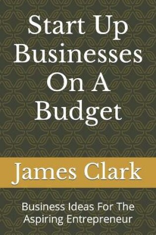Cover of Start Up Businesses On A Budget