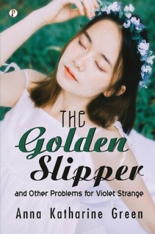 Cover of The Golden Slipper, And Other Problems For Violet Strange  (Edition1st)