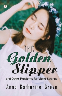 Book cover for The Golden Slipper, And Other Problems For Violet Strange  (Edition1st)