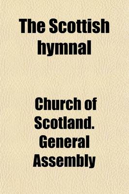 Book cover for The Scottish Hymnal; Hymns for Public Worship