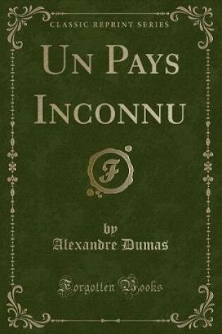 Cover of Un Pays Inconnu (Classic Reprint)