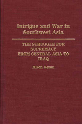 Book cover for Intrigue and War in Southwest Asia