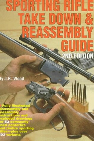 Cover of Sporting Rifle Take Down & Reassembly Guide