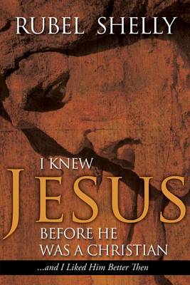 Book cover for I Knew Jesus Before He Was a Christian