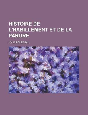 Book cover for Histoire de L'Habillement Et de La Parure