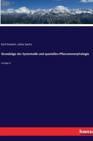 Cover of Grundzüge der Systematik und speciellen Pflanzenmorphologie