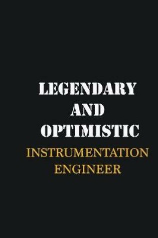 Cover of Legendary and Optimistic Instrumentation Engineer