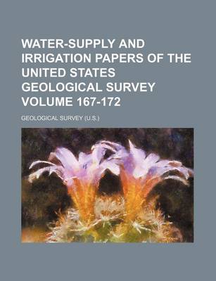 Book cover for Water-Supply and Irrigation Papers of the United States Geological Survey Volume 167-172