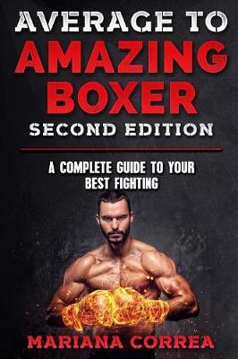 Book cover for AVERAGE To AMAZING BOXER SECOND EDITION