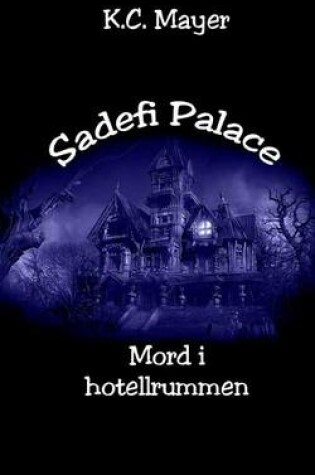 Cover of Sadefi Palace Mord I Hotellrummen