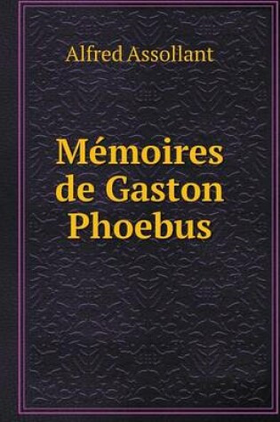 Cover of Mémoires de Gaston Phoebus