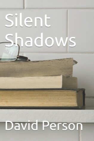 Cover of Silent Shadows