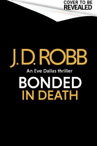 Cover of Bonded in Death: An Eve Dallas thriller (In Death 60)