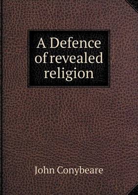 Book cover for A Defence of revealed religion