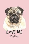 Book cover for Love me Pug dog