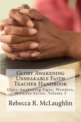 Book cover for Glory Awakening Unshakable Faith Teacher Handbook