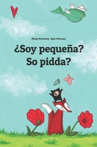 Cover of ¿Soy pequeña? So pidda?