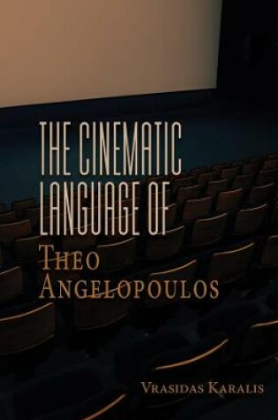 Cover of The Cinematic Language of Theo Angelopoulos