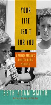 Book cover for Your Life Isn't for You