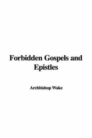 Cover of Forbidden Gospels and Epistles