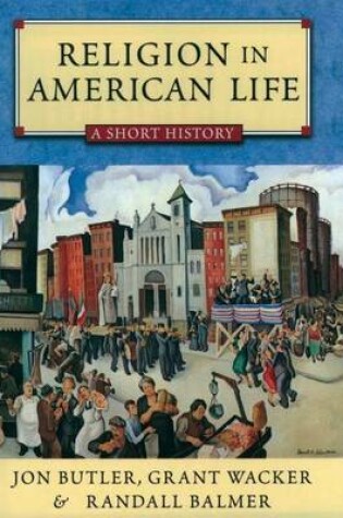 Cover of Religion in American Life: A Short History