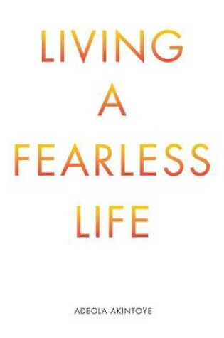 Cover of Living a Fearless Life