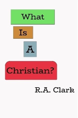 Cover of What Is A Christian?