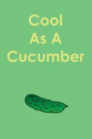 Cover of Cool as a Cucumber