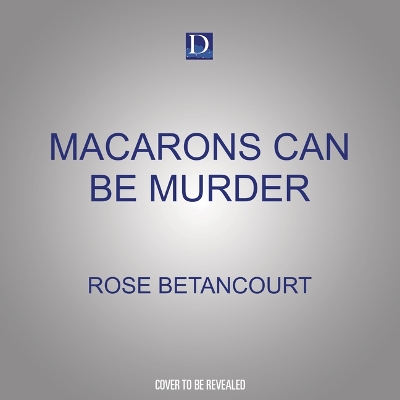 Cover of Macarons Can Be Murder