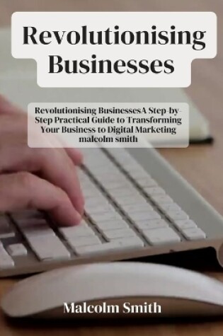 Cover of Revolutionising Businesses