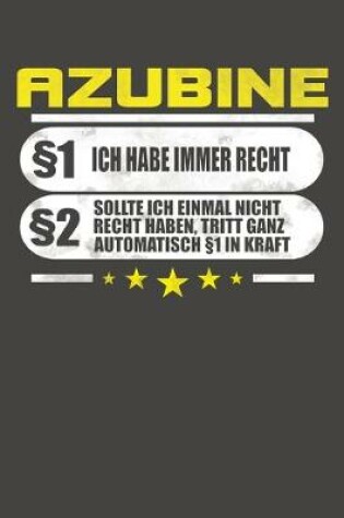 Cover of Azubine 1 Ich Habe Immer Recht 2 Sollte Ich Einmal Nicht Recht Haben, Tritt Ganz Automatisch 1 In Kraft