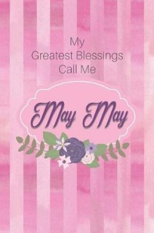 Cover of My Greatest Blessings Call Me May May