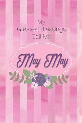 Book cover for My Greatest Blessings Call Me May May