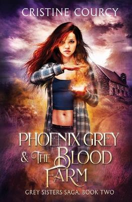 Book cover for Phoenix Grey and the Blood Farm