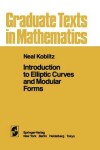 Book cover for Introduction to Elliptic Curves and Modular Forms