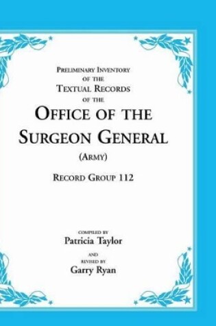 Cover of Preliminary Inventory of the Textual Records of the Office of the Surgeon General (Army)