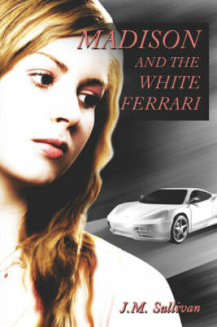 Cover of Madison and the White Ferrari