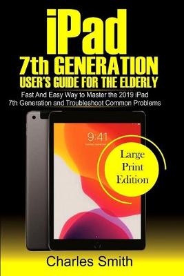 Book cover for Ipad 7th Generation User's Guide For the Elderly