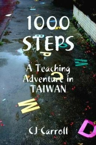 Cover of 1000 STEPS, An ESL Teaching Adventure in Taiwan