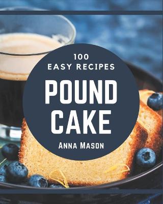 Book cover for 100 Easy Pound Cake Recipes
