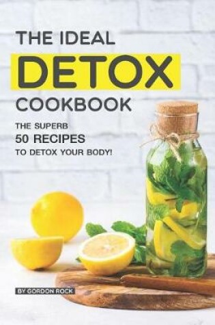 Cover of The Ideal Detox Cookbook