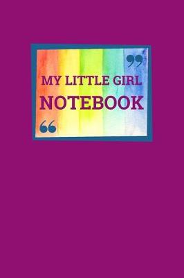 Book cover for My Little Girl Notebook