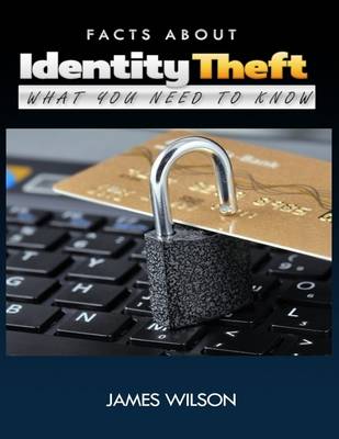 Book cover for Facts About Identity Theft: All You Need to Know